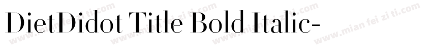 DietDidot Title Bold Italic字体转换